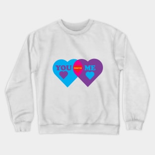 You and Me Forever Crewneck Sweatshirt